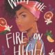 Community Read Selection 2019-2020: With the Fire On High