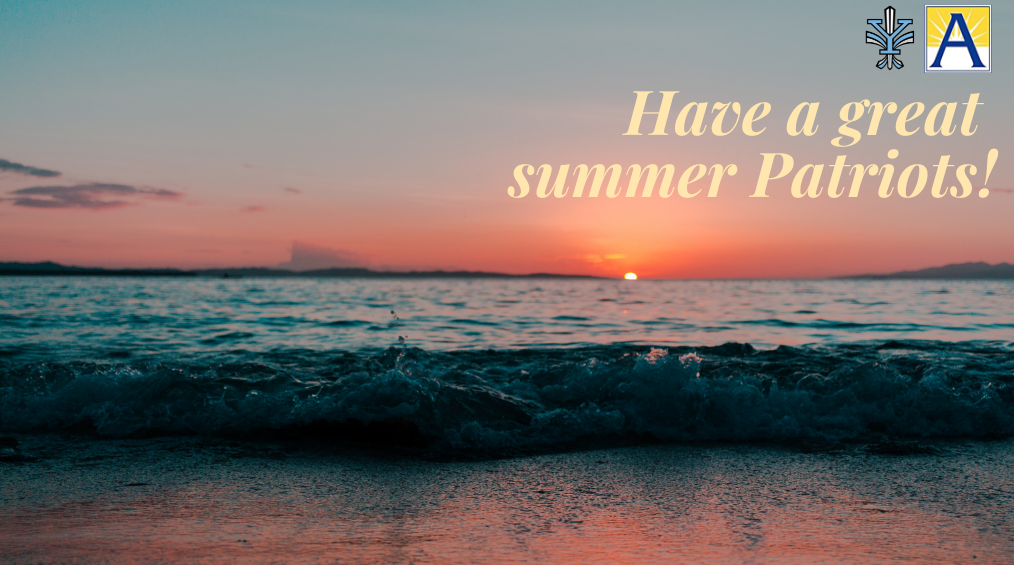 Have a great summer Patriots!