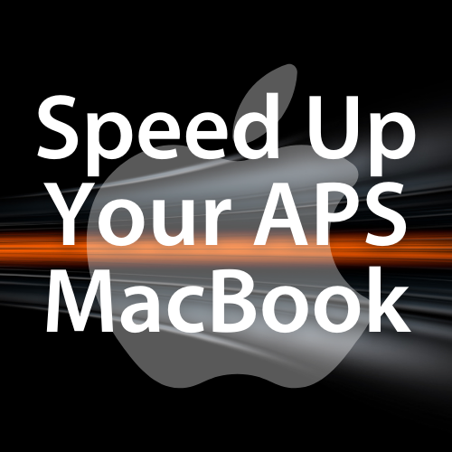 Speed Up Your APS MacBook